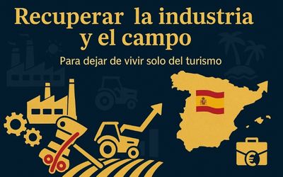 Recuperar la industria y el campo para dejar de vivir solo del turismo
